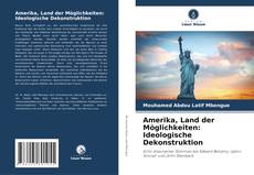 Bookcover of Amerika, Land der Möglichkeiten: Ideologische Dekonstruktion