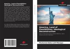 Couverture de America, Land of Possibilities: Ideological Deconstruction