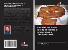 Portada del libro de Tossicità del fumo liquido al variare di temperatura e concentrazione