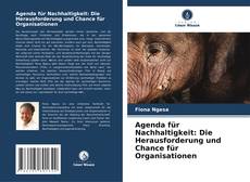 Couverture de Agenda für Nachhaltigkeit: Die Herausforderung und Chance für Organisationen