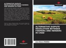 Buchcover von ALTERNATIVE DISPUTE RESOLUTION BETWEEN FARMERS AND HERDERS IN CHAD