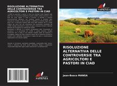 Bookcover of RISOLUZIONE ALTERNATIVA DELLE CONTROVERSIE TRA AGRICOLTORI E PASTORI IN CIAD