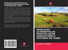 Обложка RESOLUÇÃO ALTERNATIVA DE DISPUTAS ENTRE AGRICULTORES E PASTORES NO CHADE