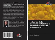 Bookcover of Influenza della sindrome metabolica e del sesso sull'infarto miocardico si
