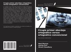 Capa do livro de Cirugía primer abordaje ortognático versus ortognático convencional 