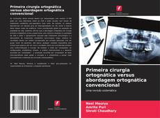 Обложка Primeira cirurgia ortognática versus abordagem ortognática convencional