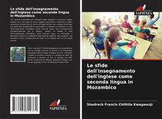 Bookcover of Le sfide dell'insegnamento dell'inglese come seconda lingua in Mozambico