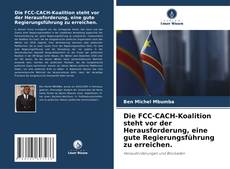 Die FCC-CACH-Koalition steht vor der Herausforderung, eine gute Regierungsführung zu erreichen. kitap kapağı
