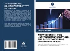 AUSWIRKUNGEN VON UNTERNEHMENSBERATUNG AUF DIE ENTWICKLUNG VON UNTERNEHMEN kitap kapağı