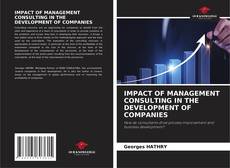 Buchcover von IMPACT OF MANAGEMENT CONSULTING IN THE DEVELOPMENT OF COMPANIES