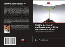 Portada del libro de Chaîne de valeur appliquée aux entités agricoles cubaines