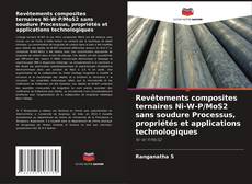 Buchcover von Revêtements composites ternaires Ni-W-P/MoS2 sans soudure Processus, propriétés et applications technologiques