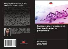 Portada del libro de Facteurs de croissance et leur application en parodontie