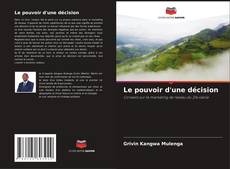 Bookcover of Le pouvoir d'une décision