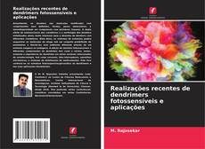 Обложка Realizações recentes de dendrimers fotossensíveis e aplicações