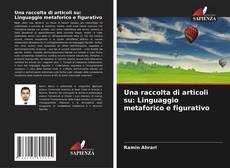 Capa do livro de Una raccolta di articoli su: Linguaggio metaforico e figurativo 