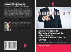 Copertina di Administração de Recursos Humanos do Ministério do Desenvolvimento Social (Jujuy)