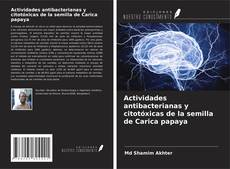 Borítókép a  Actividades antibacterianas y citotóxicas de la semilla de Carica papaya - hoz