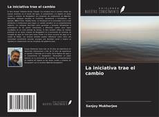 Portada del libro de La iniciativa trae el cambio