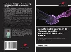 Buchcover von A systematic approach to shaping complex commercial solutions. Part 3
