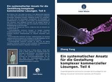 Ein systematischer Ansatz für die Gestaltung komplexer kommerzieller Lösungen. Teil 4 kitap kapağı