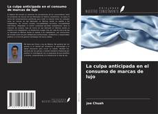 Buchcover von La culpa anticipada en el consumo de marcas de lujo