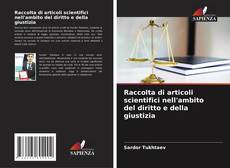 Capa do livro de Raccolta di articoli scientifici nell'ambito del diritto e della giustizia 