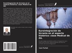 Capa do livro de Eurointegración de Ucrania en el aspecto histórico: clase Мedical de ZA. 