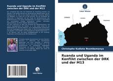 Ruanda und Uganda im Konflikt zwischen der DRK und der M13 kitap kapağı