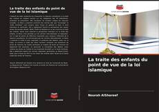 Capa do livro de La traite des enfants du point de vue de la loi islamique 