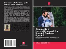 Copertina di Casamento e Matemática, qual é a ligação? Qual é a ligação?