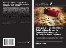 Enfoque del Saneamiento Total Liderado por la Comunidad sobre la incidencia de la diarrea kitap kapağı