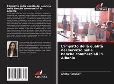 Capa do livro de L'impatto della qualità del servizio nelle banche commerciali in Albania 