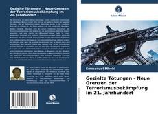Portada del libro de Gezielte Tötungen - Neue Grenzen der Terrorismusbekämpfung im 21. Jahrhundert