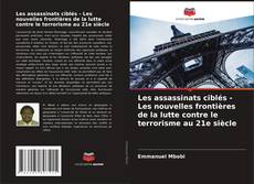 Buchcover von Les assassinats ciblés - Les nouvelles frontières de la lutte contre le terrorisme au 21e siècle