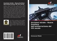 Capa do livro de Uccisioni mirate - Nuove frontiere dell'antiterrorismo del XXI secolo 