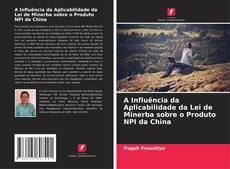 Обложка A Influência da Aplicabilidade da Lei de Minerba sobre o Produto NPI da China