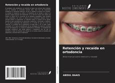 Couverture de Retención y recaída en ortodoncia