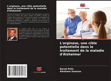 Buchcover von L'arginase, une cible potentielle dans le traitement de la maladie d'Alzheimer