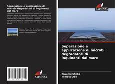 Capa do livro de Separazione e applicazione di microbi degradatori di inquinanti dal mare 