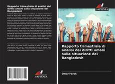 Bookcover of Rapporto trimestrale di analisi dei diritti umani sulla situazione del Bangladesh