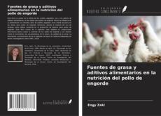 Portada del libro de Fuentes de grasa y aditivos alimentarios en la nutrición del pollo de engorde