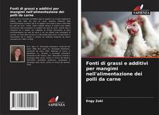 Capa do livro de Fonti di grassi e additivi per mangimi nell'alimentazione dei polli da carne 