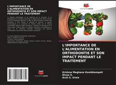 Bookcover of L'IMPORTANCE DE L'ALIMENTATION EN ORTHODONTIE ET SON IMPACT PENDANT LE TRAITEMENT