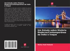 Buchcover von Um Estudo sobre História Moderna/Contemporânea da Índia e Iraque
