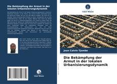 Portada del libro de Die Bekämpfung der Armut in der lokalen Urbanisierungsdynamik