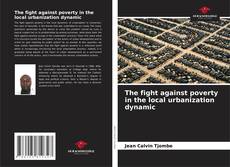Bookcover of The fight against poverty in the local urbanization dynamic