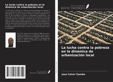 Capa do livro de La lucha contra la pobreza en la dinámica de urbanización local 