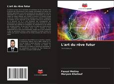 Bookcover of L'art du rêve futur