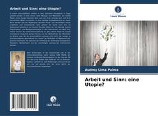 Capa do livro de Arbeit und Sinn: eine Utopie? 